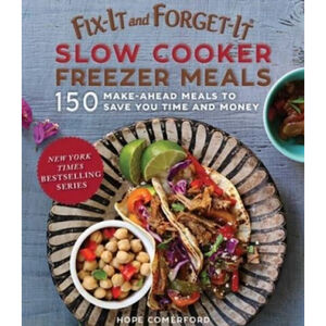 Good Books Fix-It and Forget-It Slow Cooker Freezer Meals Cookbook